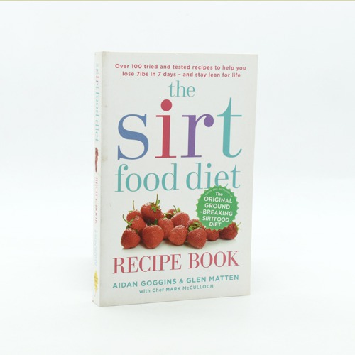 The Sirt Food Diet by Aidan Goggins and Glen Matten