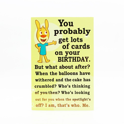 You Probably Get Lots Of Cards On Your Birthday...Birthday Greeting Card