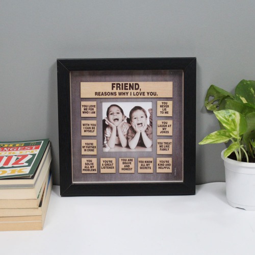 Reason Why I Love Your Friend Wooden Frame| Wooden Quote Frame