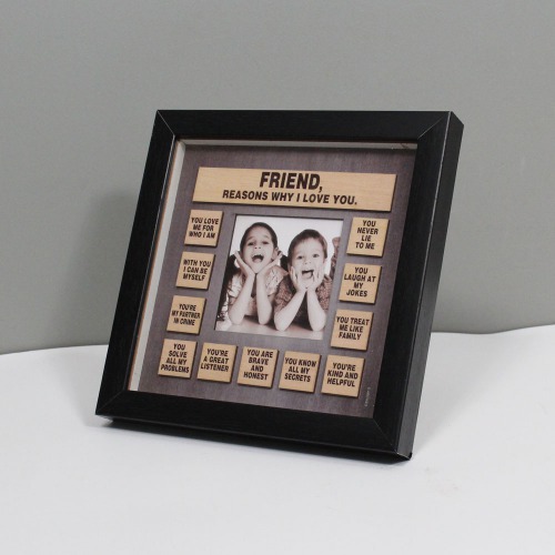 Reason Why I Love Your Friend Wooden Frame| Wooden Quote Frame